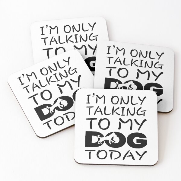 Item preview, I'm Only Talking To My Dog Today designed and sold by SAIDDIA.