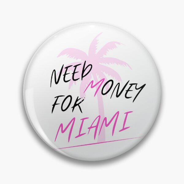 Item preview, Need mony for Miami! designed and sold by JNowakowsky.