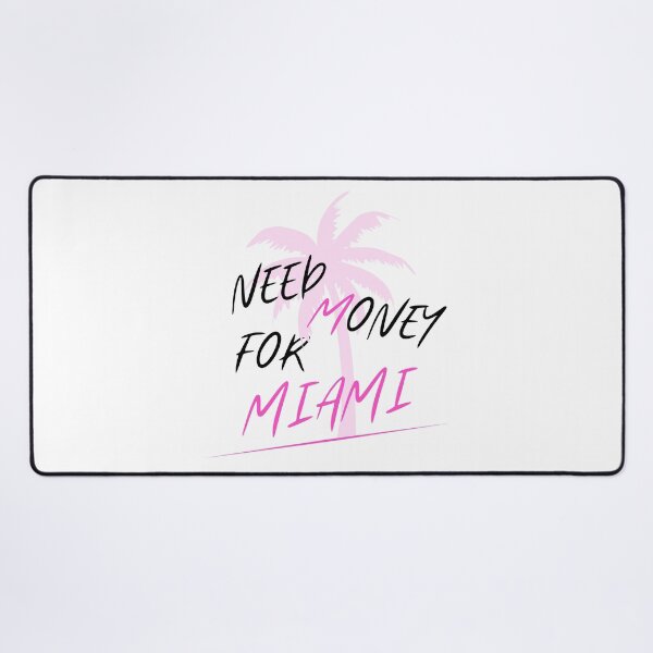 Item preview, Need mony for Miami! designed and sold by JNowakowsky.