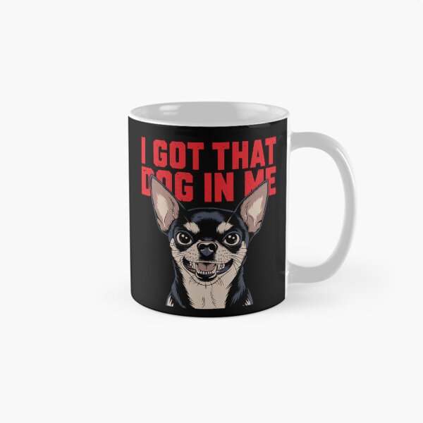 Item preview, I Got That Dog in Me – Bold Chihuahua Meme Design designed and sold by Aredbox.