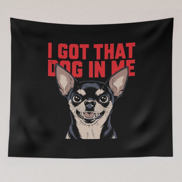Item preview, I Got That Dog in Me – Bold Chihuahua Meme Design designed and sold by Aredbox.