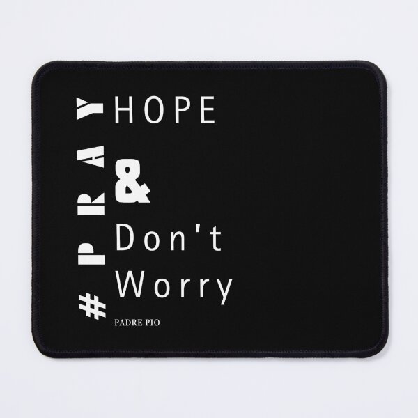 Item preview, Pray hope and don't worry Padre Pio designed and sold by AMDG Line.