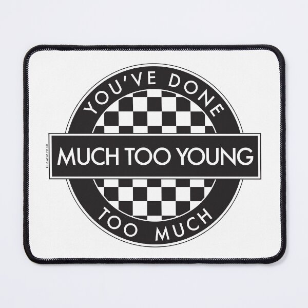 Item preview, YOU'VE DONE TOO MUCH, MUCH TOO YOUNG - [2 Tone Roundel] (White Background) designed and sold by phigment-art.