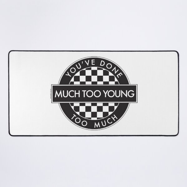 Item preview, YOU'VE DONE TOO MUCH, MUCH TOO YOUNG - [2 Tone Roundel] (White Background) designed and sold by phigment-art.