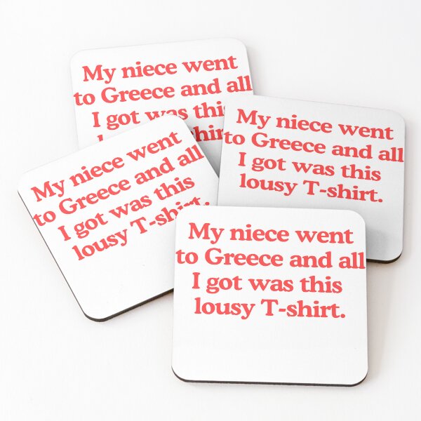 Item preview, My niece went to Greece and all I got was this lousy T-shirt designed and sold by RunningJoke.