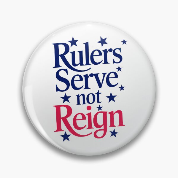 Item preview, Rulers Serve, Not Reign: Leadership Should Serve The People designed and sold by elynne9.