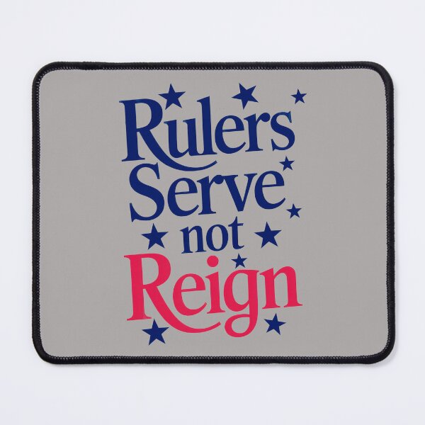 Item preview, Rulers Serve, Not Reign: Leadership Should Serve The People  designed and sold by elynne9.