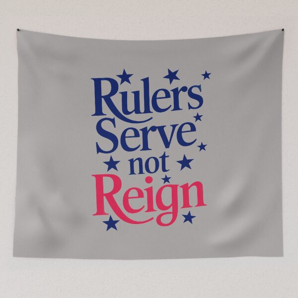 Item preview, Rulers Serve, Not Reign: Leadership Should Serve The People  designed and sold by elynne9.