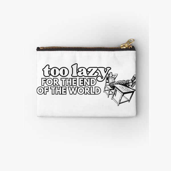 Item preview, Too lazy for the end of the world designed and sold by JanuaryLady.