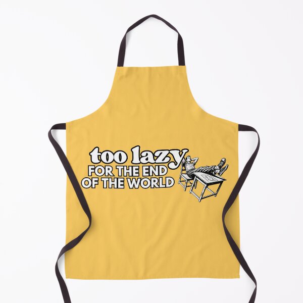 Item preview, Too lazy for the end of the world designed and sold by JanuaryLady.