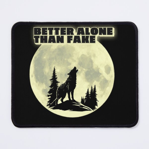 Item preview, Better Alone Than Fake. designed and sold by ConradoBullhead.