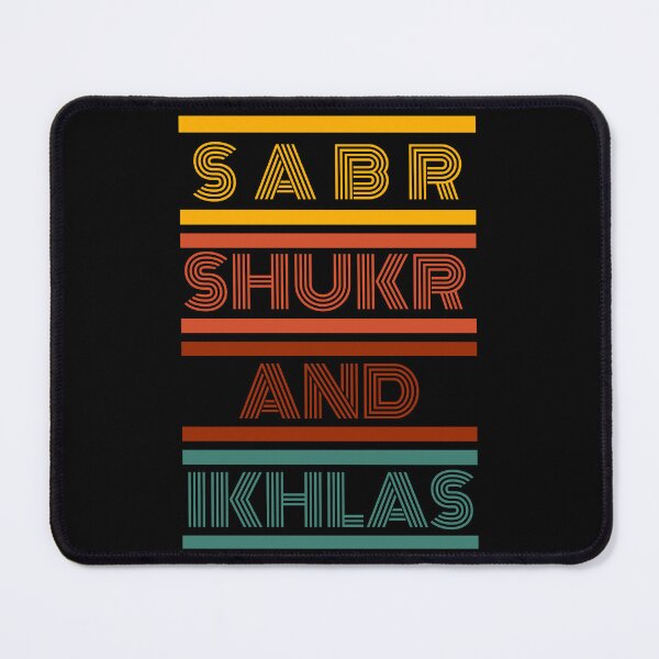 Item preview, SABR, SHUKR, IKHLAS Islamic designed and sold by NaazProjects.