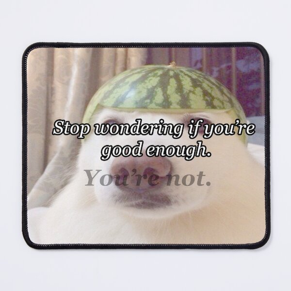 Item preview, Stop wondering if you're good enough. designed and sold by AtelierJamie.