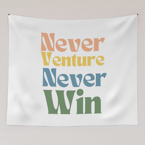 Item preview, Never Venture Never Win | Motivational Quote designed and sold by adlkh.