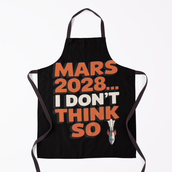 Item preview, Mars 2028 I don't think so design designed and sold by CoolCrazyQuirky.