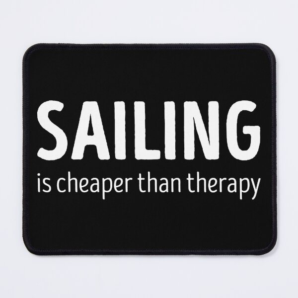 Item preview, Sailing Is Cheaper Than Therapy Funny Sailing Lover designed and sold by RareBunny.
