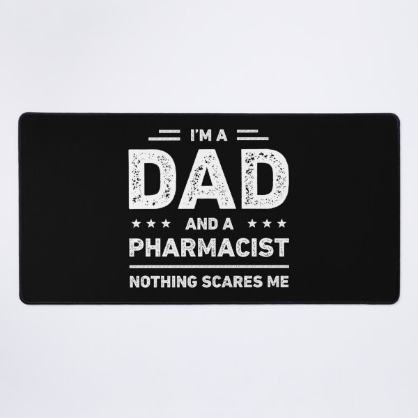 Item preview, I'm A Dad And A Pharmacist Nothing Scares Me designed and sold by RareBunny.