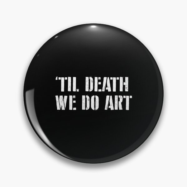 Item preview, Til Death We Do Art - Art Teacher Funny Saying designed and sold by ruinzahelva.