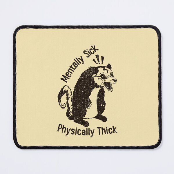 Item preview, Possum - Mentally Sick Physically Thick designed and sold by ruinzahelva.