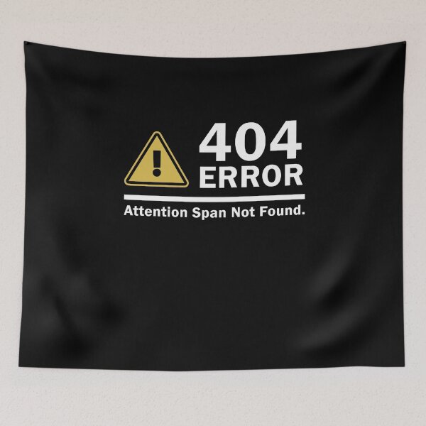 Item preview, Attention Span Not Found 404 ERROR designed and sold by SassyYetClassy.