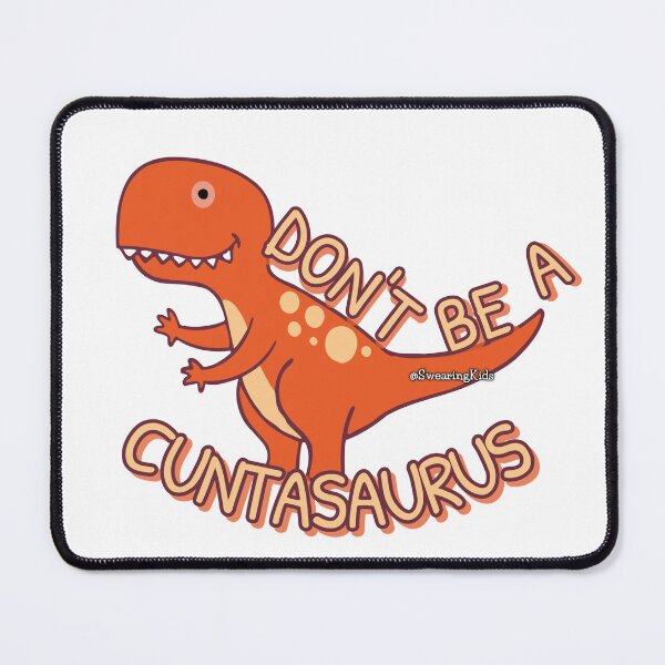 Item preview, Dont be a Cuntasaurus designed and sold by SwearingKids.