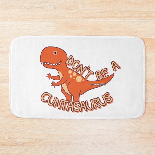 Item preview, Dont be a Cuntasaurus designed and sold by SwearingKids.