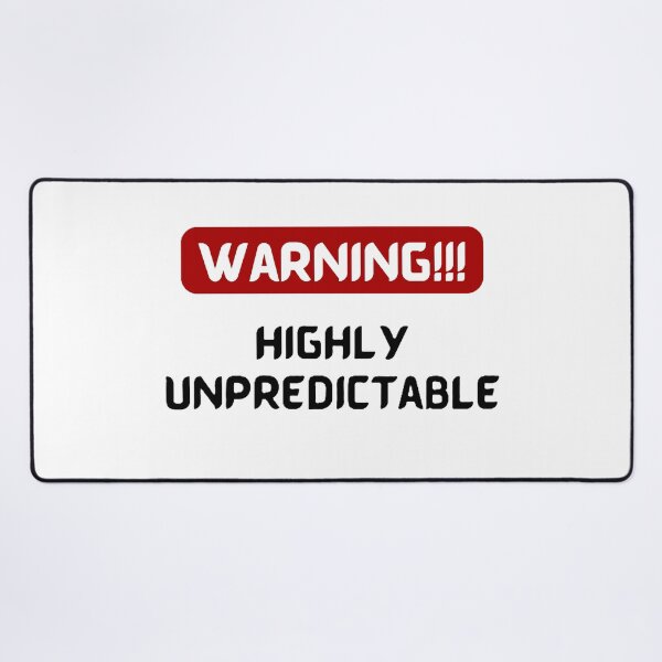 Item preview, Highly Unpredictable – Funny & Bold Statement designed and sold by Mendzmeile.
