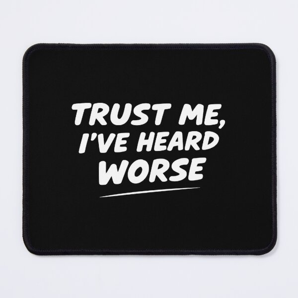 Item preview, Trust Me, I've Heard Worse Funny Social Worker designed and sold by DomTeesHaven.