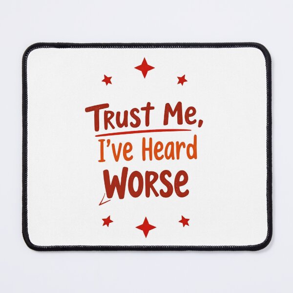 Item preview, Trust Me, I've Heard Worse Funny Social Worker designed and sold by DomTeesHaven.