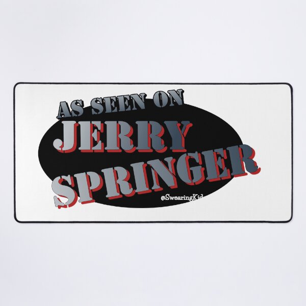 Item preview, As seen on Jerry Springer designed and sold by SwearingKids.