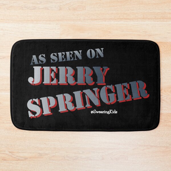 Item preview, As seen on Jerry Springer designed and sold by SwearingKids.