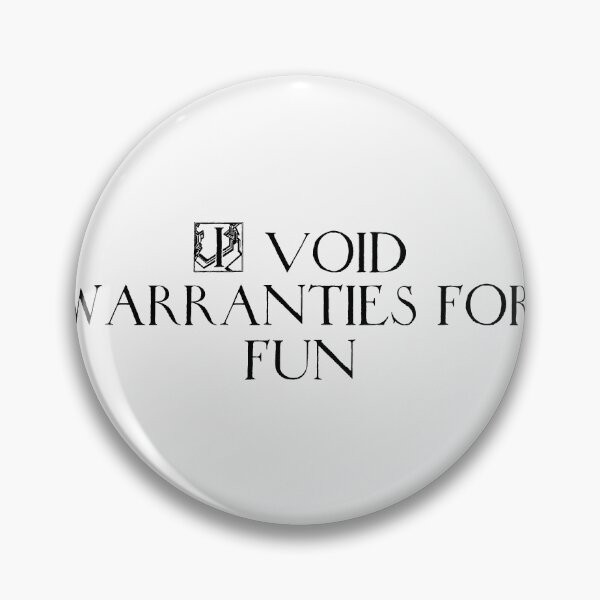Item preview, I void warranties for fun designed and sold by Ninjacatoff.