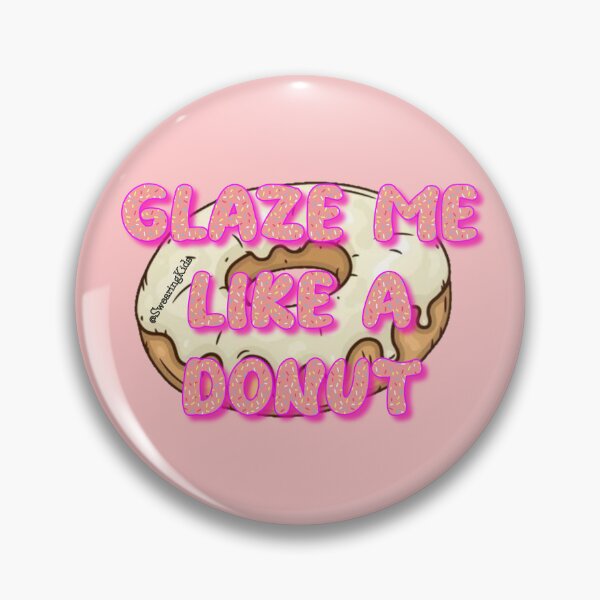 Item preview, Glaze Me Like A Donut designed and sold by SwearingKids.