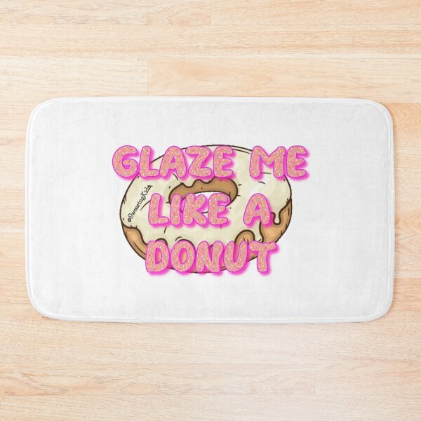 Item preview, Glaze Me Like A Donut designed and sold by SwearingKids.