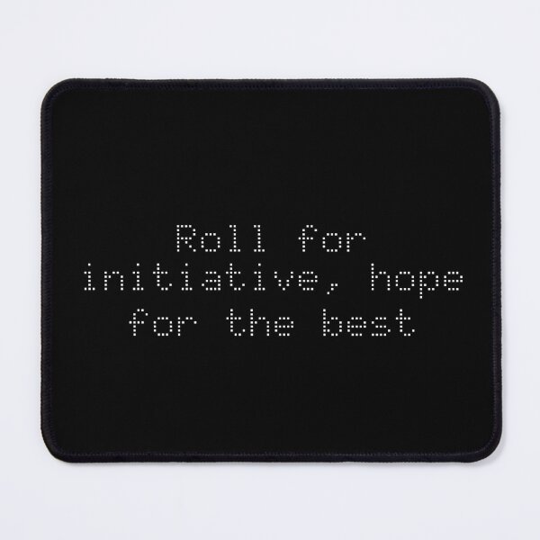 Item preview, Roll for initiative, hope for the best designed and sold by Ninjacatoff.
