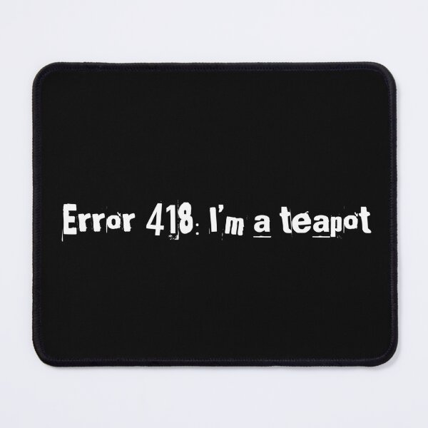 Item preview, Error 418: I’m a teapot designed and sold by Ninjacatoff.