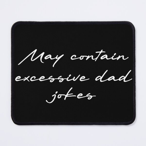 Item preview, May contain excessive dad jokes designed and sold by Ninjacatoff.