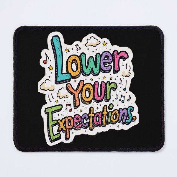 Item preview, Lower Your Expectations – Rainbow Sarcasm designed and sold by nbg2012.