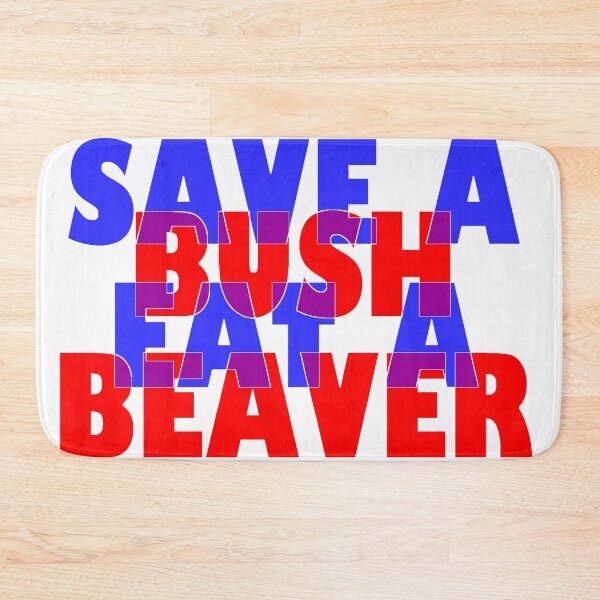 Item preview, Copie de Save a bush eat a beaver designed and sold by BeJahMan.