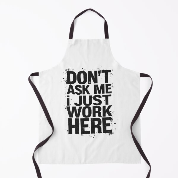 Item preview, Workplace Humor Don't As Me I Just Work Here Design designed and sold by MimsTees.