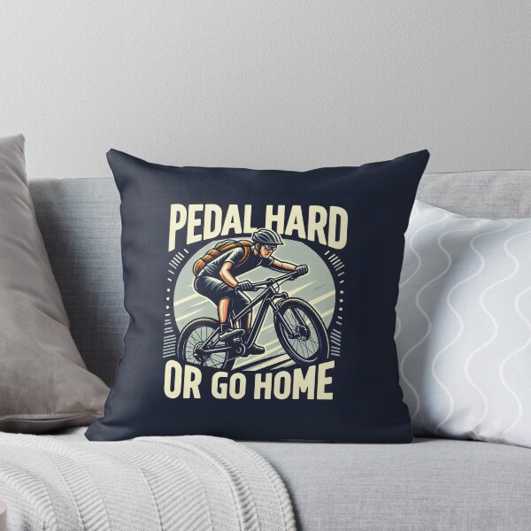 Item preview, Pedal Hard or Go Home designed and sold by Be-Adventurous.