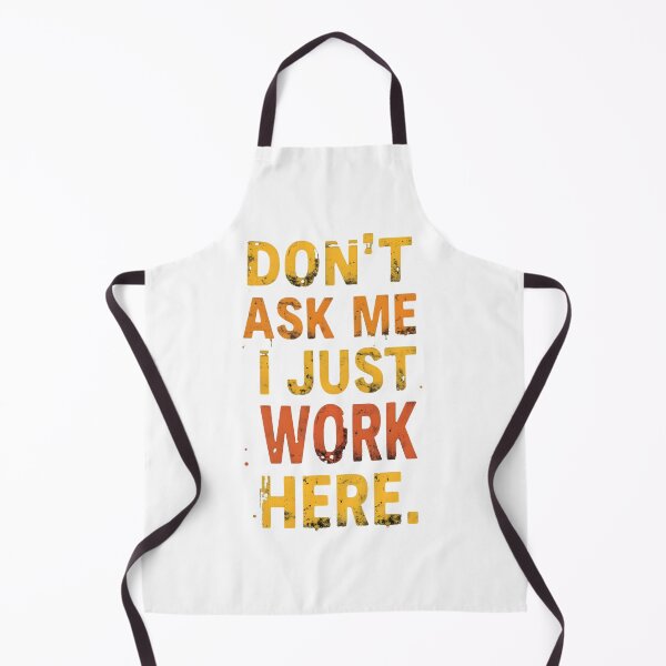 Item preview, Workplace Humor Don't As Me I Just Work Here Design designed and sold by MimsTees.