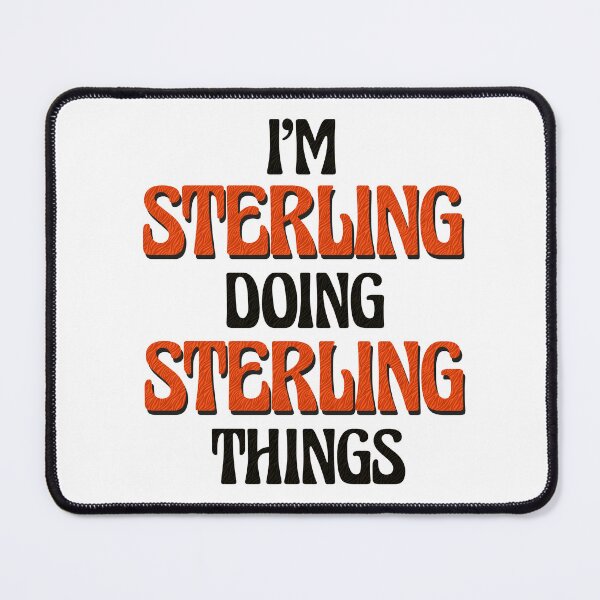 Item preview, I'm Sterling Doing Sterling Things designed and sold by Oussinc.