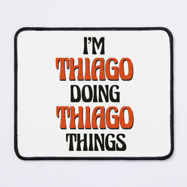 Item preview, I'm Thiago Doing Thiago Things designed and sold by Oussinc.