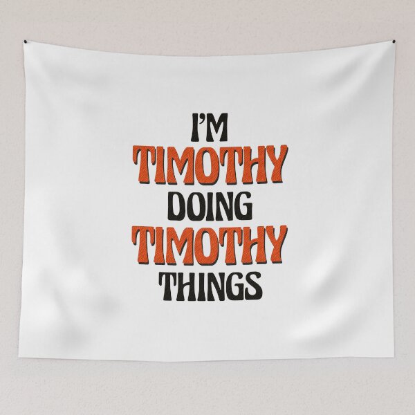 Item preview, I'm Timothy Doing Timothy Things designed and sold by Oussinc.