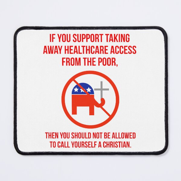 Item preview, Christians don’t take healthcare access away from the poor. designed and sold by Rachel the Artist .