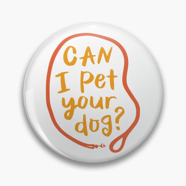 Item preview, Can I Pet Your Dog? designed and sold by Angry Swan Designs.