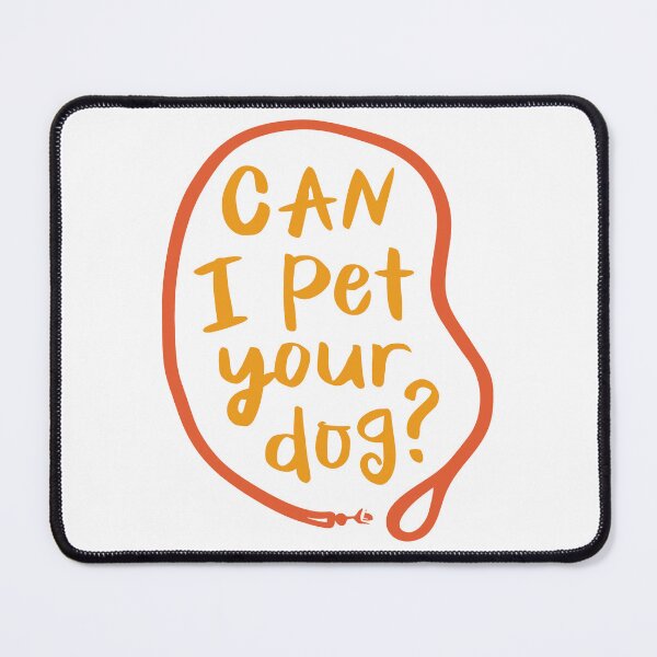 Item preview, Can I Pet Your Dog? designed and sold by Angry Swan Designs.
