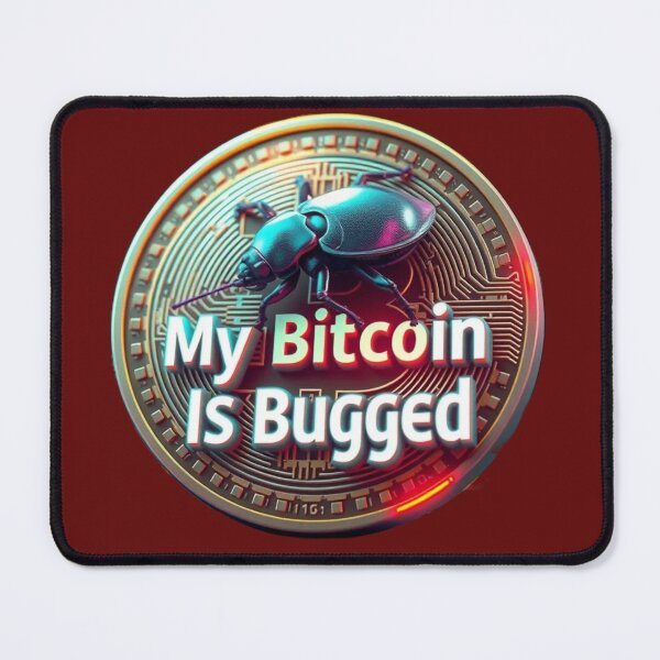 Item preview, My Bitcoin Is Bugged designed and sold by DesignPrePress.