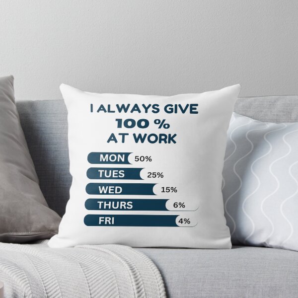 Item preview, Workplace Humor: I Always Give 100% at Work designed and sold by MimsTees.